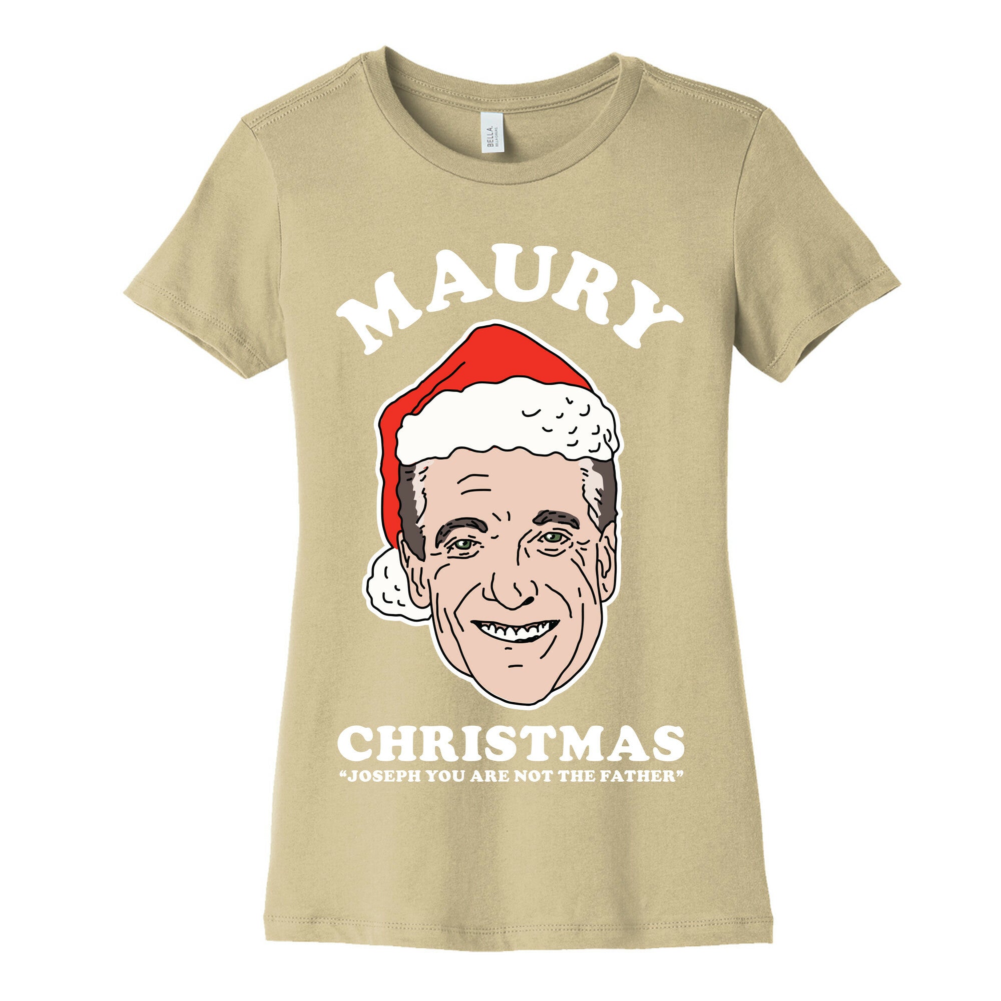 Maury Christmas Joseph You are Not the Father Women's Cotton Tee